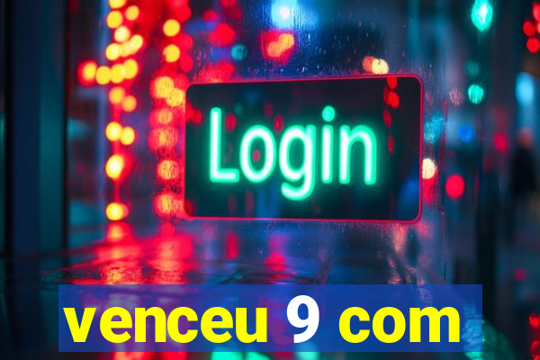 venceu 9 com